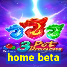 home beta