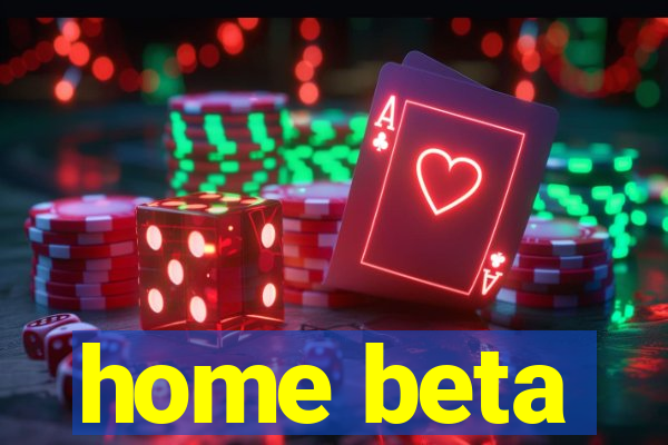 home beta