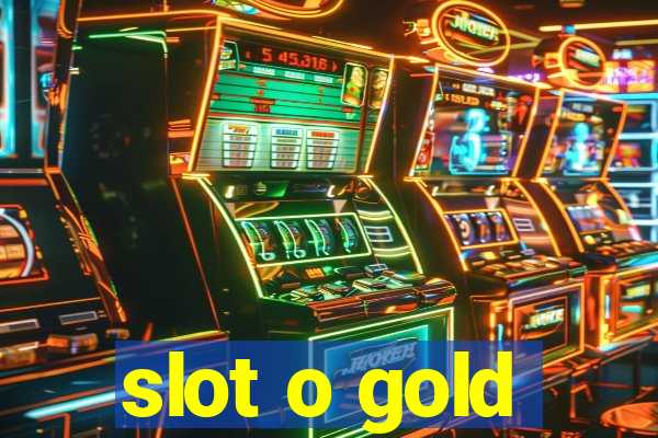 slot o gold