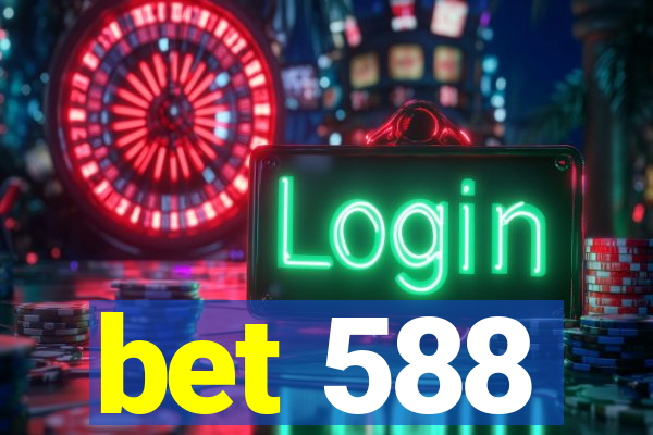 bet 588