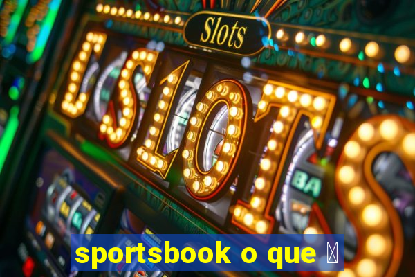 sportsbook o que 茅