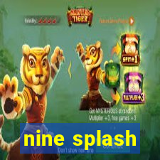 nine splash