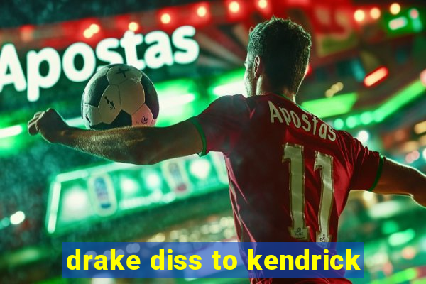 drake diss to kendrick