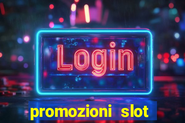 promozioni slot senza deposito