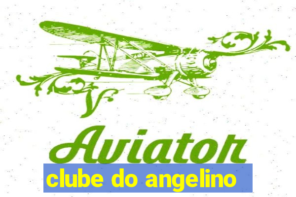 clube do angelino