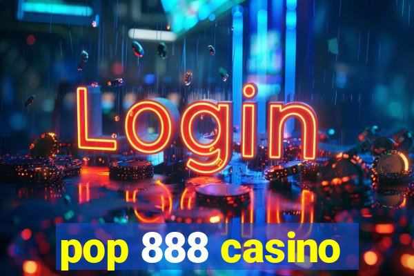 pop 888 casino