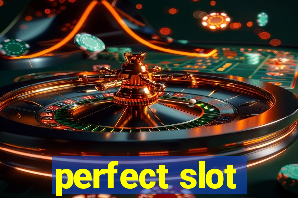 perfect slot