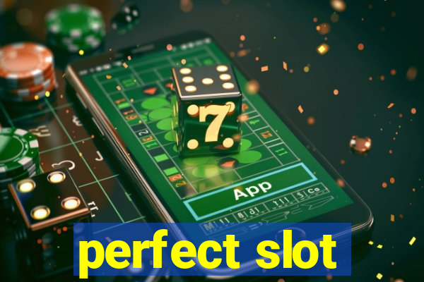 perfect slot