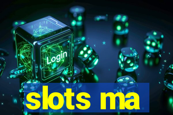 slots ma