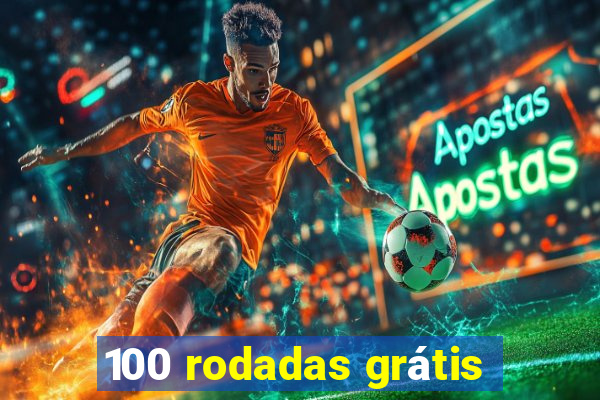 100 rodadas grátis