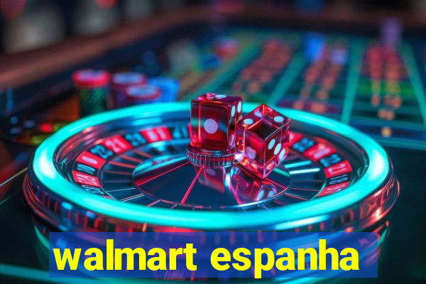 walmart espanha