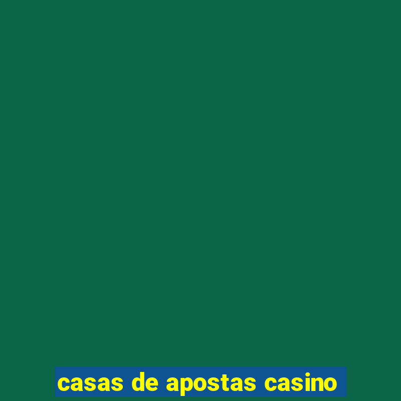 casas de apostas casino