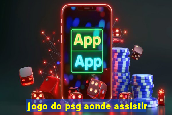 jogo do psg aonde assistir