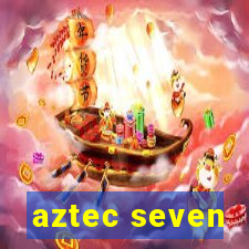 aztec seven