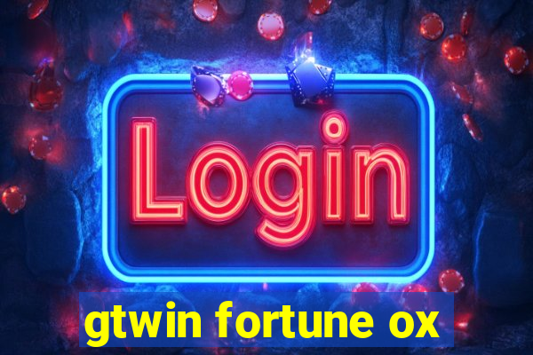 gtwin fortune ox