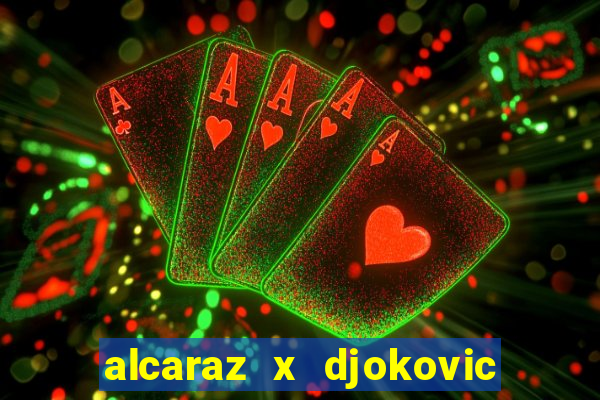 alcaraz x djokovic ao vivo