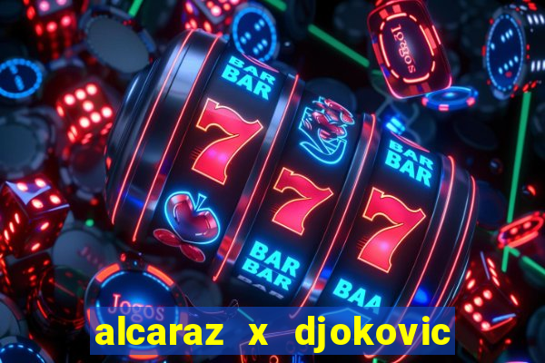 alcaraz x djokovic ao vivo