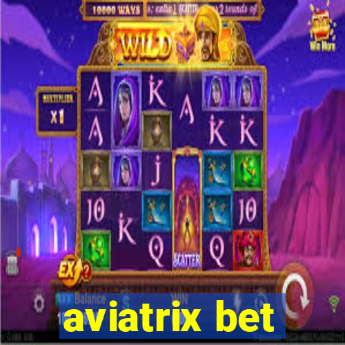 aviatrix bet