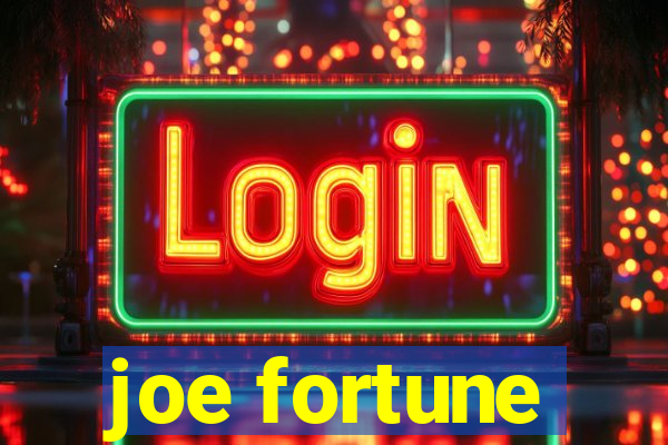 joe fortune