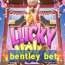 bentley bet