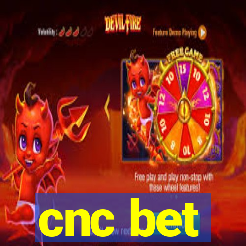 cnc bet