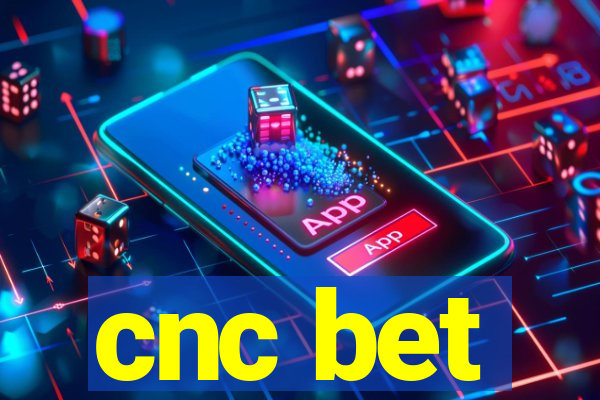 cnc bet