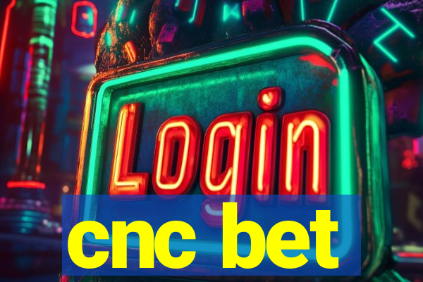 cnc bet