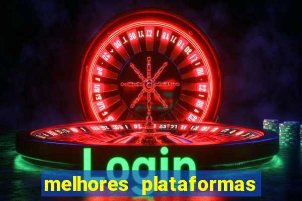 melhores plataformas jogo do tigre