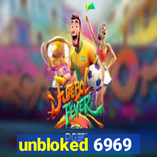 unbloked 6969