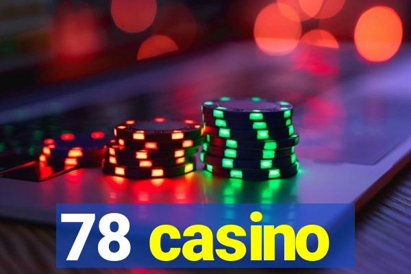 78 casino