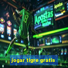 jogar tigre gratis