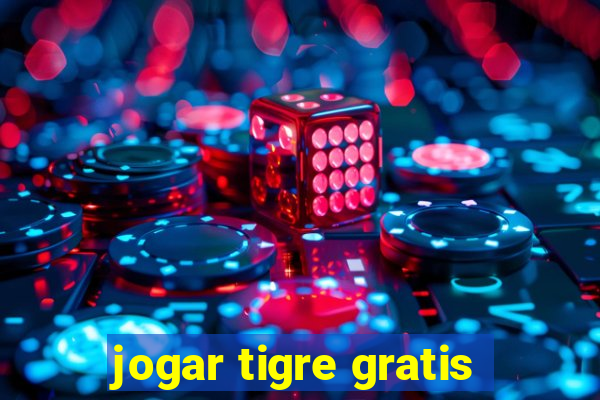 jogar tigre gratis