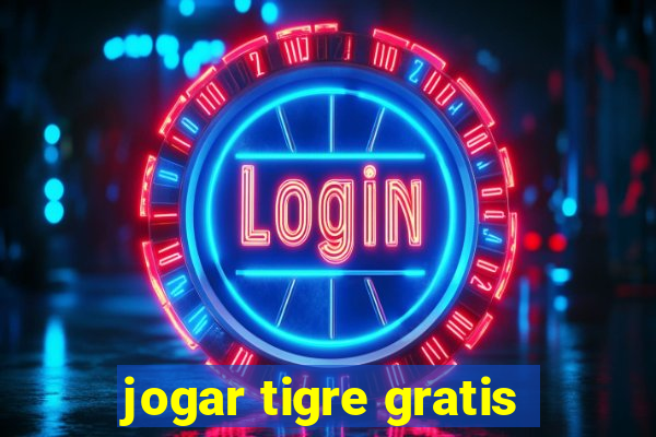 jogar tigre gratis