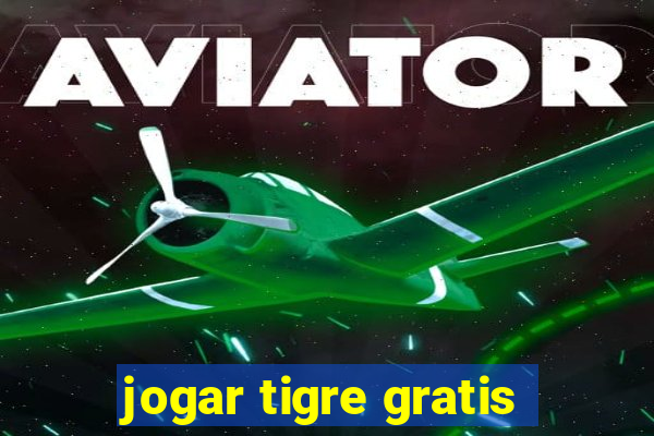 jogar tigre gratis