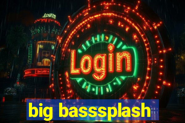 big basssplash