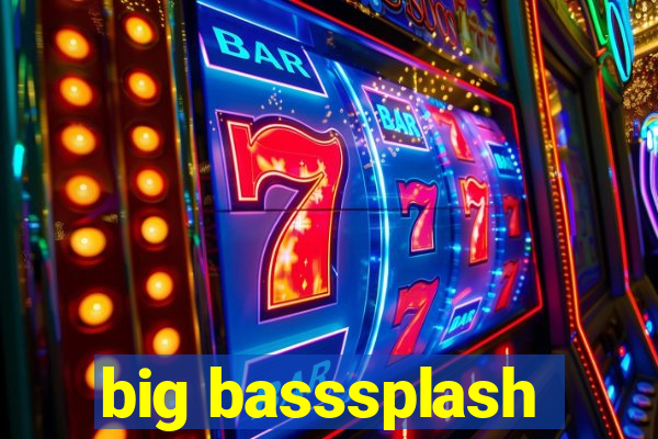 big basssplash