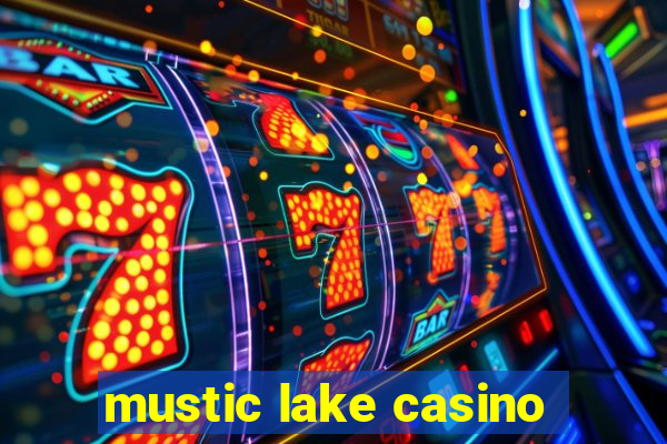 mustic lake casino