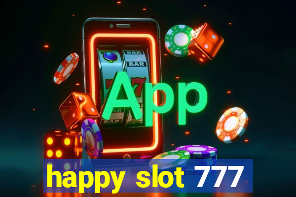 happy slot 777