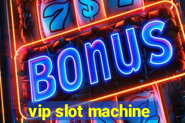 vip slot machine