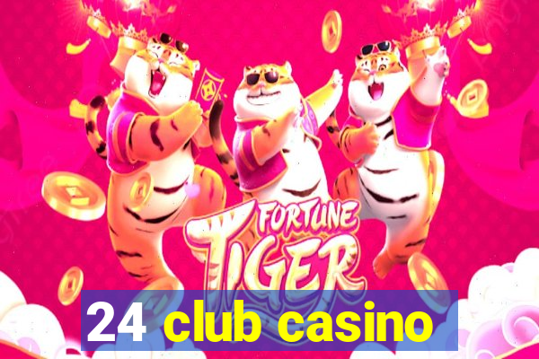 24 club casino