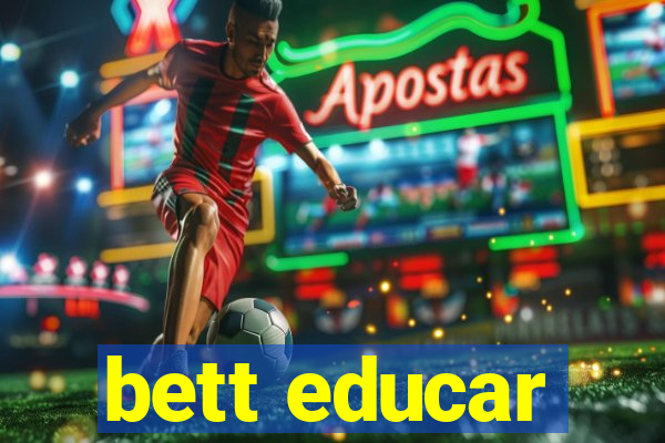 bett educar