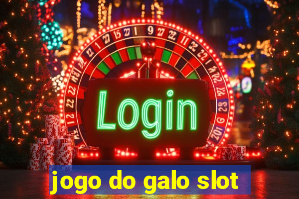 jogo do galo slot