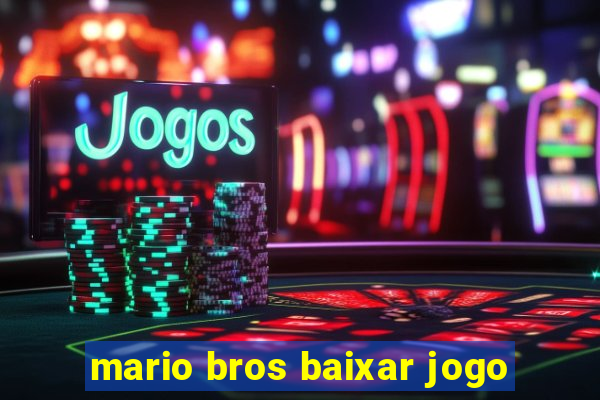 mario bros baixar jogo