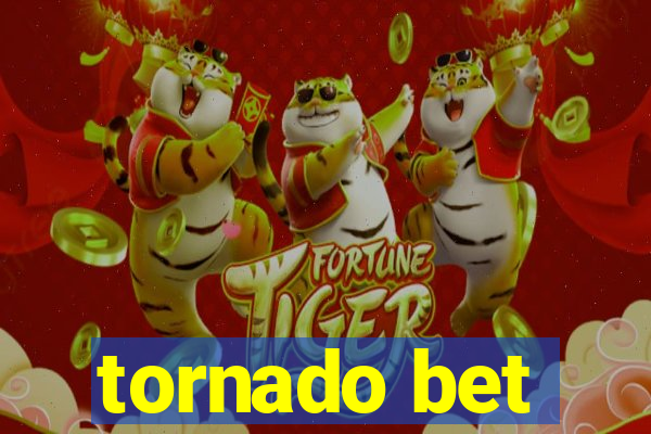 tornado bet