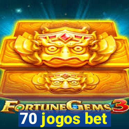 70 jogos bet