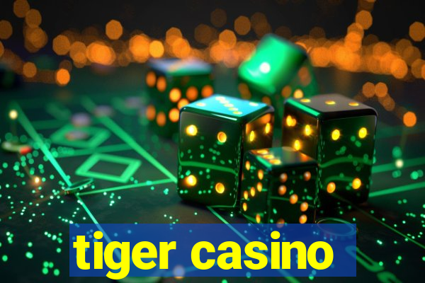 tiger casino