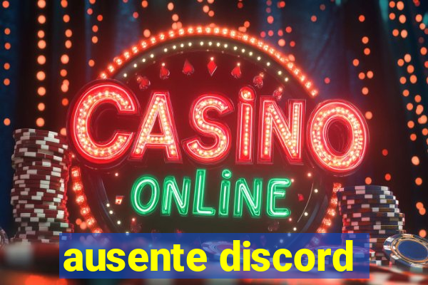 ausente discord