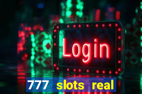 777 slots real money game