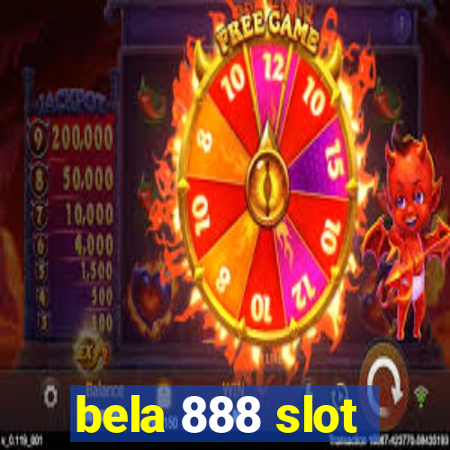 bela 888 slot