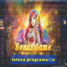 loteca programa莽茫o